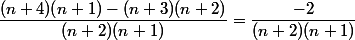 \dfrac{(n+4)(n+1)-(n+3)(n+2)}{(n+2)(n+1)}=\dfrac{-2}{(n+2)(n+1)}
